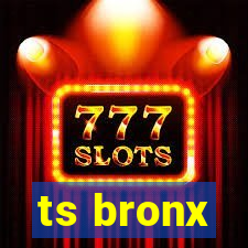 ts bronx